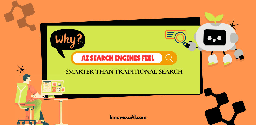 why ai search engines feel smarter than traditional search
